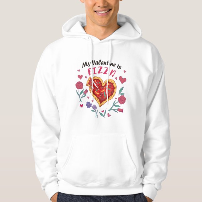 My Valentine is Pizza Invitation Magnet Hoodie (Front)