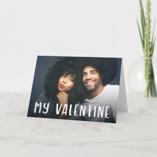 My Valentine   Simple Modern Text and your Photo Holiday Card