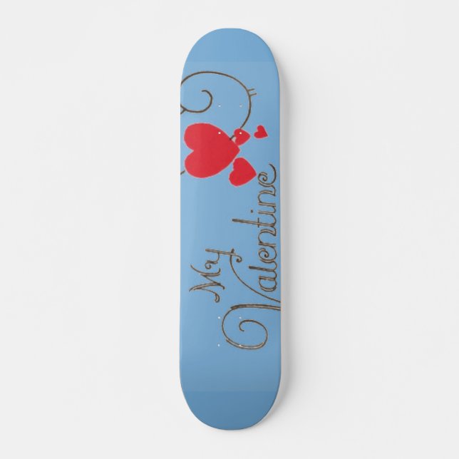 My Valentine Skateboard (Front)