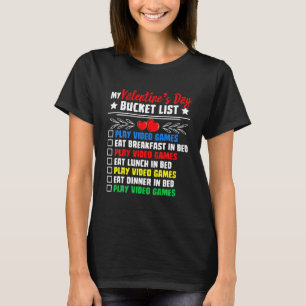 My Valentines Day Bucket List Funny Video Games T-Shirt