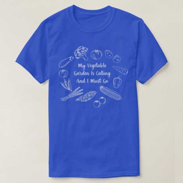 My Vegetable Garden Is Calling Funny Vegetarian T-Shirt (Design Front)