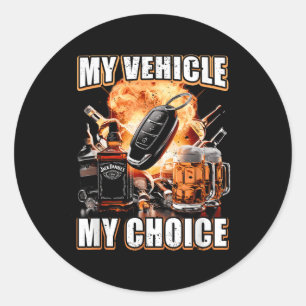 My Vehicle My Choice Funny Drinking Remote Smart K Classic Round Sticker