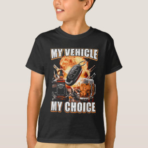 My Vehicle My Choice Funny Drinking Remote Smart K T-Shirt