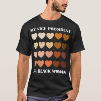 My Vice President Is A Black Woman melanin hearts  T-Shirt