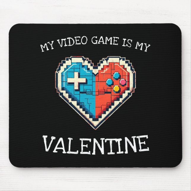My Video Game is My Valentine Mouse Mat (Front)