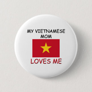 My Vietnamese Mum Loves Me 6 Cm Round Badge