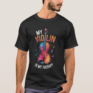 My Violin Is My Therapy Violin Funny Violinist T-Shirt