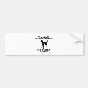 My vizsla family, your dog just a best friend bumper sticker