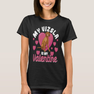 My Vizsla Is My Valentine Hungarian Valentines Day T-Shirt