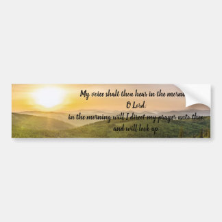My Voice Shalt Thou Hear in the Morning Bumper Sticker