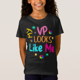 My VP Looks Like Me Colorful T-Shirt