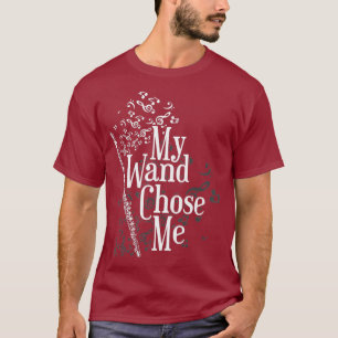 My Wand Chose Me Flautist Gifts Music Flute T-Shirt