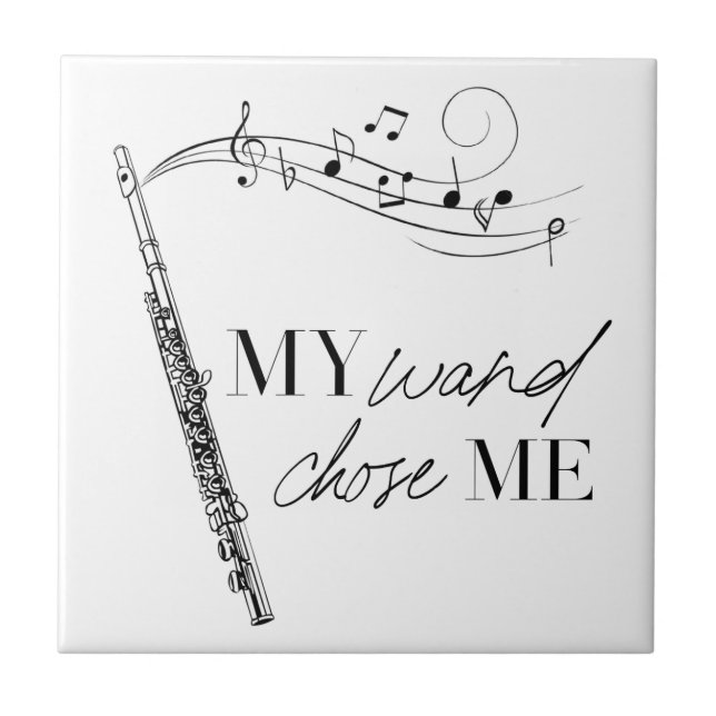 My Wand Chose Me Flute Black & White Quote Tile (Front)