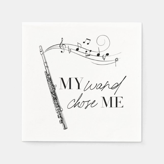 My Wand Chose Me Flute Black & White Typography Napkin (Front)