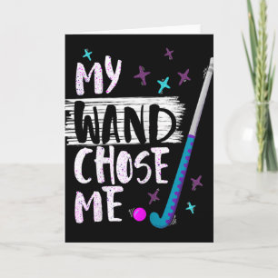 My Wand Chose Me Funny Field Hockey Player Quote Card
