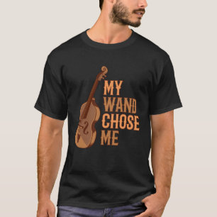 My Wand Chose Me T-Shirt