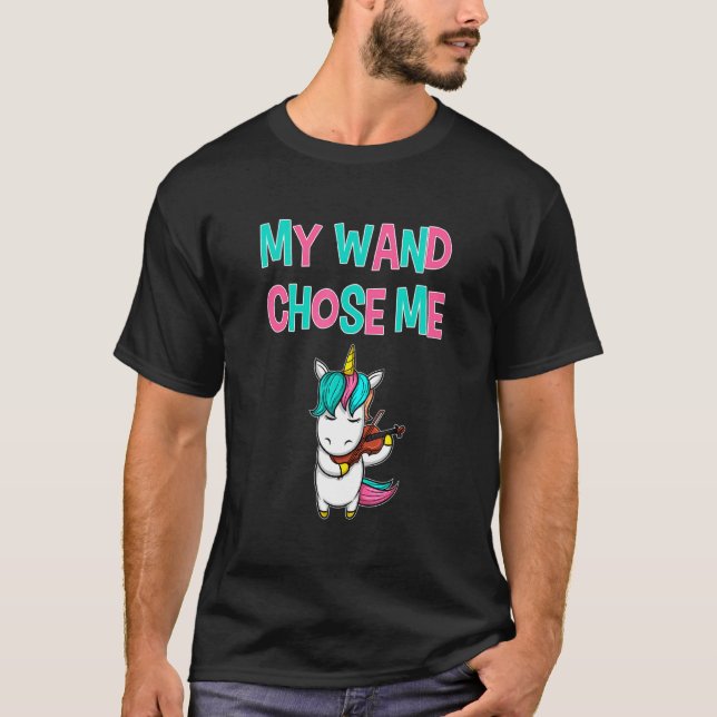 My Wand Chose Me Violin Violinist Unicorn T-Shirt (Front)