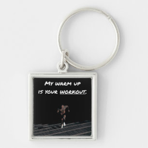 My Warm Up is Your Workout, Exercise Gym Strength Key Ring