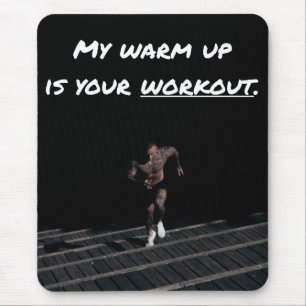 My Warm Up is Your Workout, Exercise Gym Strength Mouse Mat