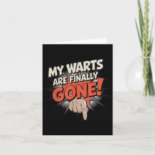 My Warts Are Finally Gone - Embarring And Funny Ga Card
