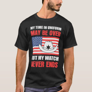 My Watch Never Ends  Retired Deputy Sheriff Police T-Shirt
