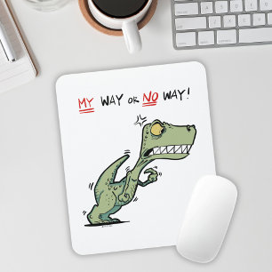 My Way or No Way! Angry Dinosaur Fun Mouse Mat