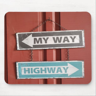 My Way or the Highway Sign Stubborn Mouse Mat