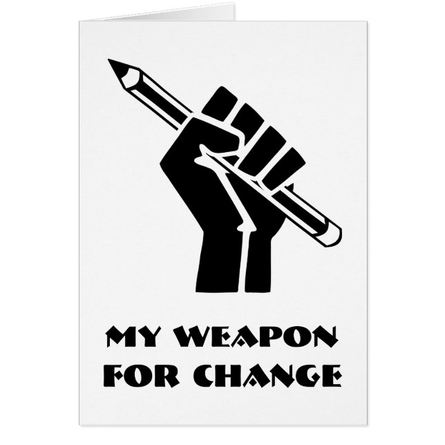 My Weapon For Change (Front)