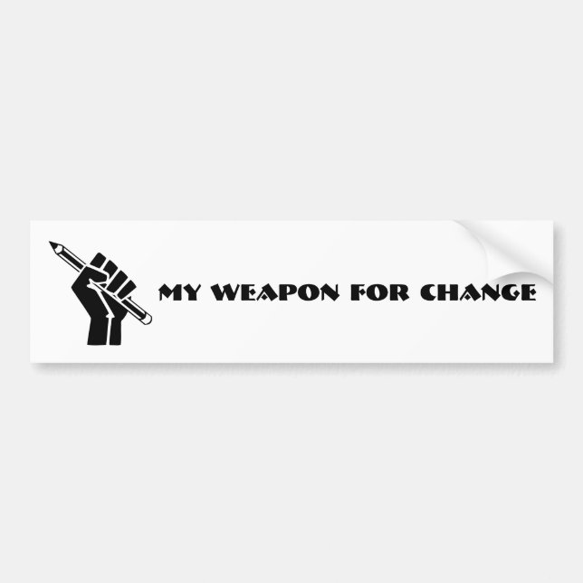 My Weapon For Change Bumper Sticker (Front)