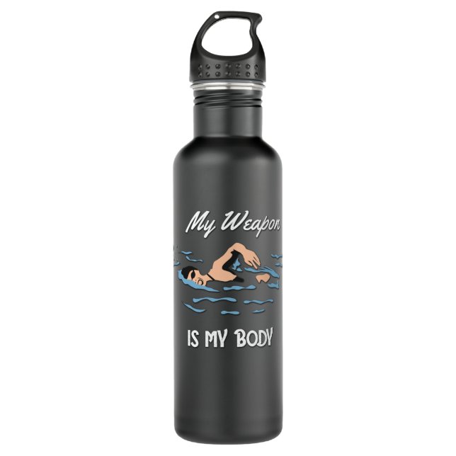 My Weapon is My Body - Swim Quote Design 710 Ml Water Bottle (Front)
