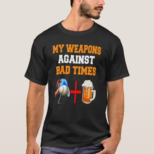 My Weapons Against Bad Times Beer And Baseball  De T-Shirt (Front)