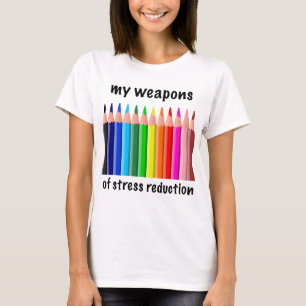 My Weapons of Stress Reduction for Colorists T-Shirt