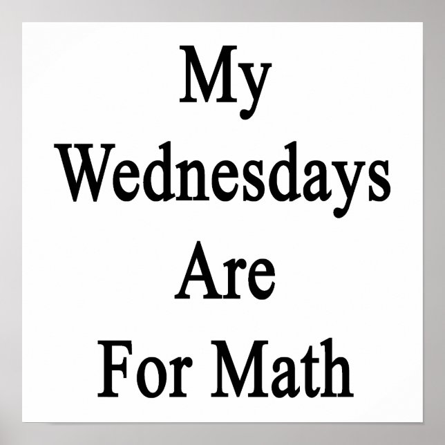 My Wednesdays Are For Math Poster (Front)