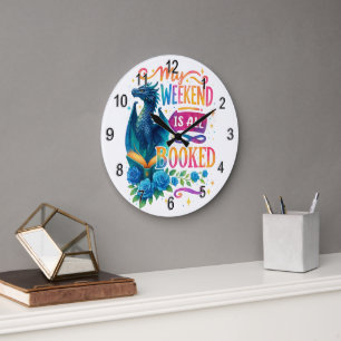 My Weekend Is All Booked  Large Clock