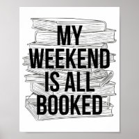 My Weekend Is All Booked