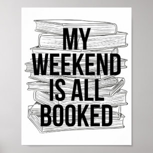 My Weekend Is All Booked Poster