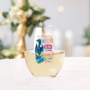 My Weekend Is All Booked Stemless Wine Glass