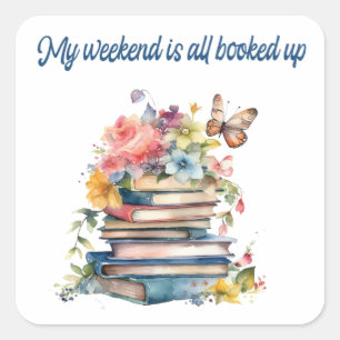 My weekend is all booked up square sticker