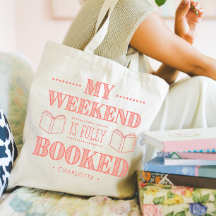 My Weekend Is Booked Quote For Book Lover Custom Tote Bag