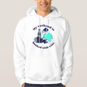 My weekend is booked - with wine hoodie