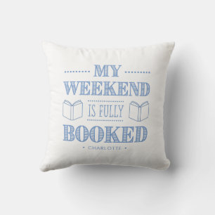 My Weekend Is Fully Booked Book Lover Quote Blue Cushion