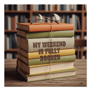 My weekend is fully booked design poster