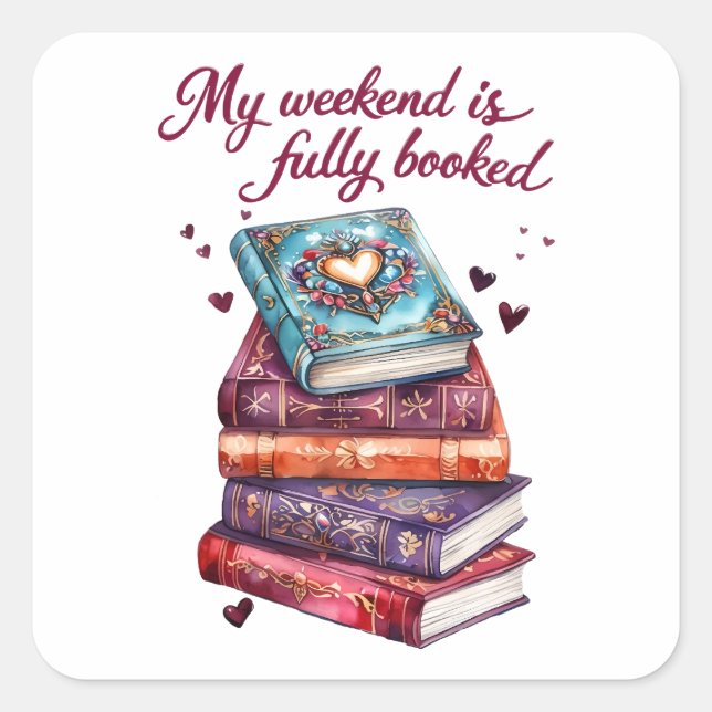 My weekend is fully booked square sticker (Front)