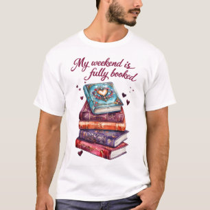 My weekend is fully booked T-Shirt