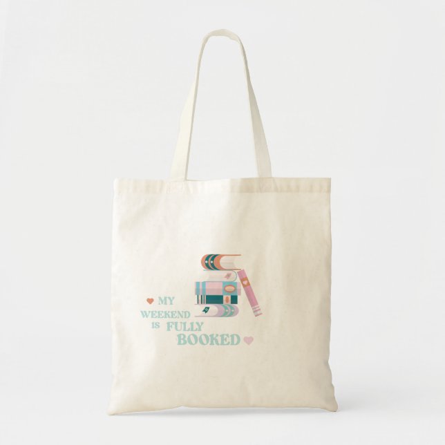 my weekend is fully booked tote bag (Front)