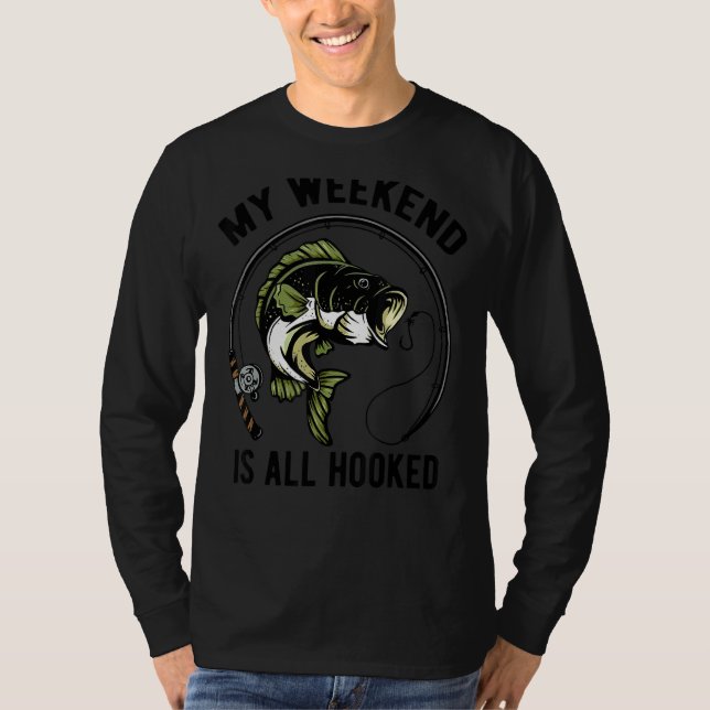 My Weekend Is Hooked Fishing T-Shirt (Front)