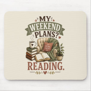 My Weekend Plans Reading Book Lover Cosy Reading Mouse Mat