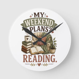 My Weekend Plans Reading Book Lover Cosy Reading Round Clock