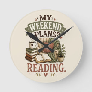 My Weekend Plans Reading Book Lover Cosy Reading Round Clock