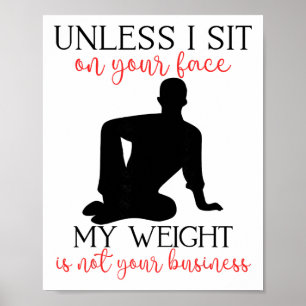 My Weight Isn't Your Business Sarcastic Man Yoga Z Poster